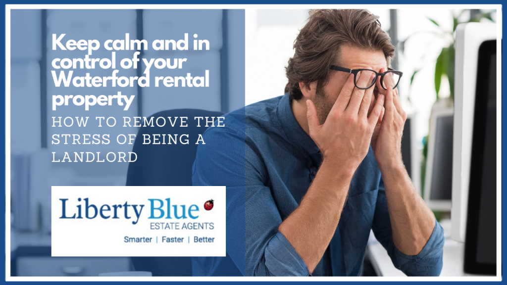 Rental property in Waterford? How to remove the stress of being a landlord