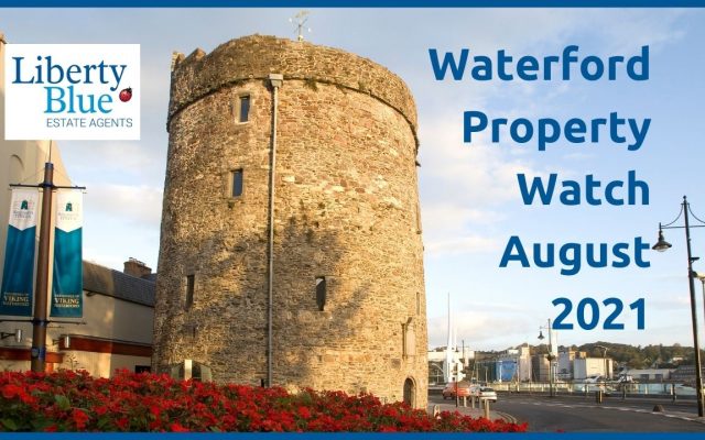 Waterford Property Watch – August 2021