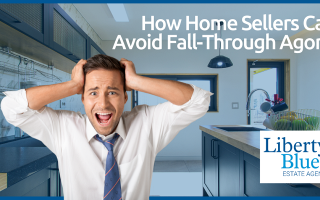 Liberty Blue - How Home Sellers Can Avoid Fall-Through Agony