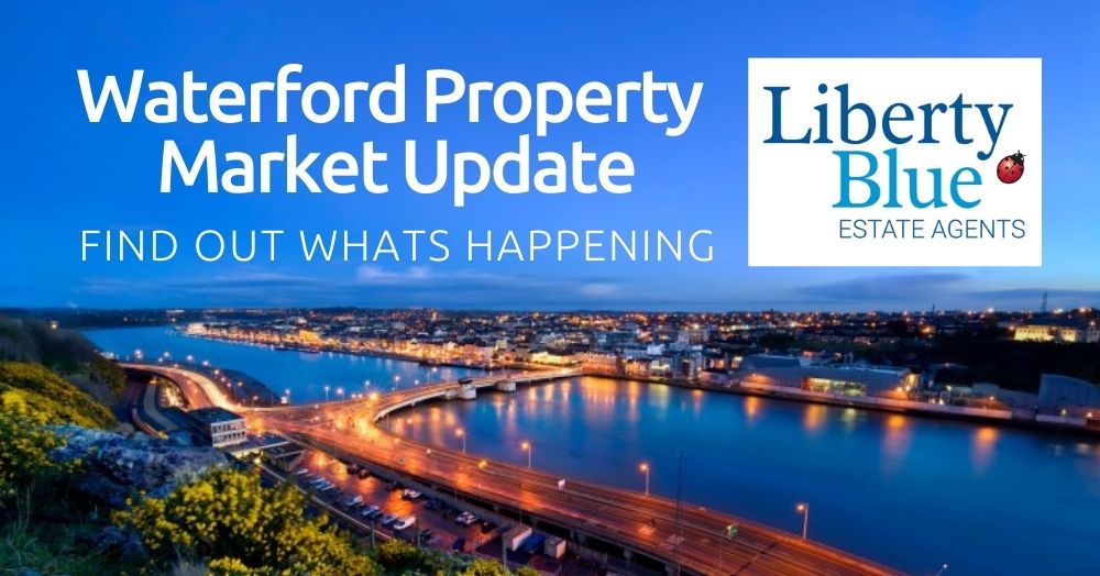 Waterford Property Market Jan 2022 Liberty Blue Estate Agents