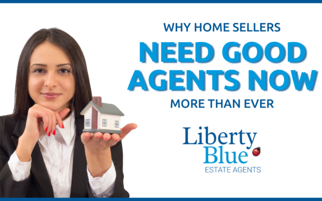 Why Home Sellers Need Good Agents Now More Than Ever