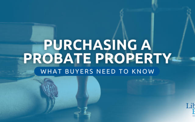 Probate Property: What Buyers Need to Know
