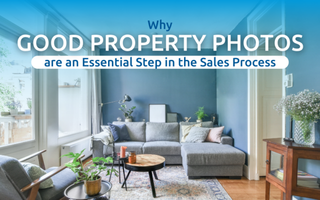 Why Good Property Photos Are an Essential Step in the Sales Process
