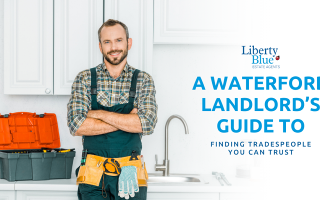 A Waterford Landlord’s Guide to Finding Tradespeople You Can Trust
