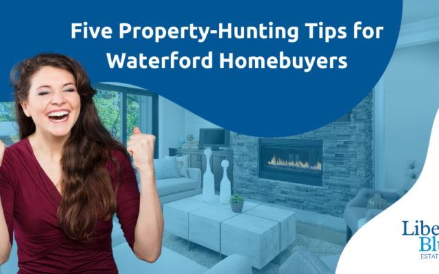 Five Property-Hunting Tips for Waterford Homebuyers