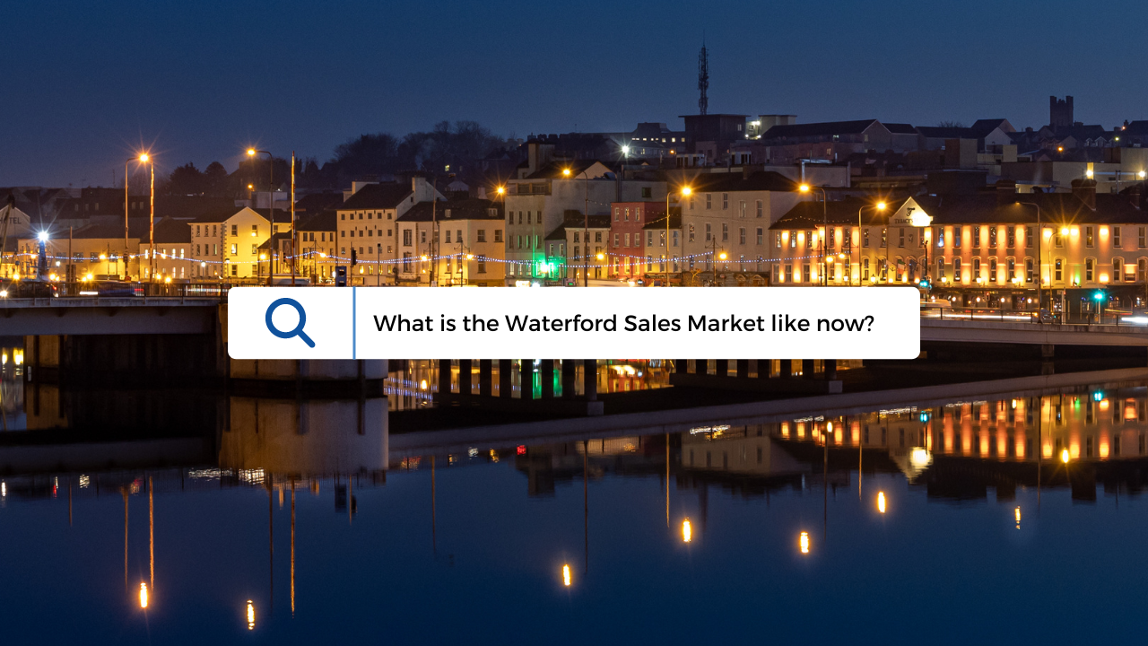 What is Happening in the Waterford Property Market?