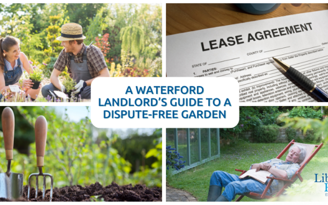Garden Maintenance – A Waterford Landlord’s Guide to a Dispute-Free Garden