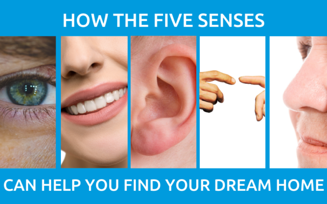 Using the Five Senses to Find Your Dream Home